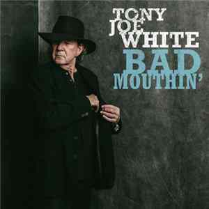Tony Joe White - Bad Mouthin' FLAC album