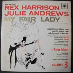 Rex Harrison, Julie Andrews With Stanley Holloway Book And Lyrics By Alan Jay Lerner Music By Frederick Loewe - Excerpts From "My Fair Lady" - Volume 3 FLAC album