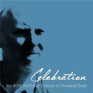 Various - Celebration - An 80th Birthday Tribute To Howard Snell FLAC album
