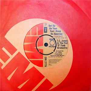 T.C. James & The Fist 'O' Funk Orchestra - Get Up On Your Feet (Keep On Dancing) FLAC album