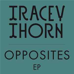 Tracey Thorn - Opposites EP FLAC album