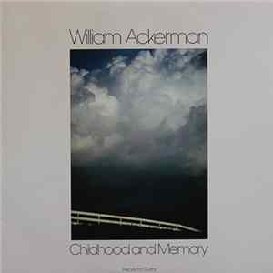 William Ackerman - Childhood And Memory: Pieces For Guitar FLAC album