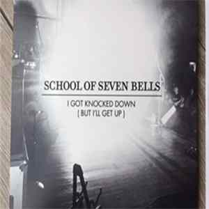 School Of Seven Bells - I Got Knocked Down (But I'll Get Up) FLAC album