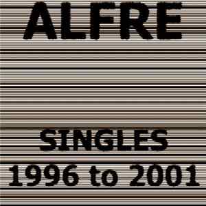 Alfre - SINGLES 1996 to 2001 FLAC album