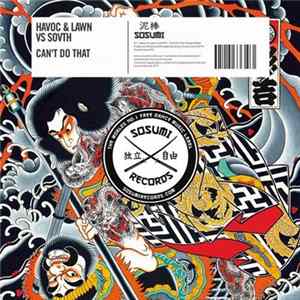 Havoc & Lawn vs SOVTH - Can't Do That FLAC album