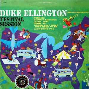 Duke Ellington And His Orchestra - Festival Session FLAC album