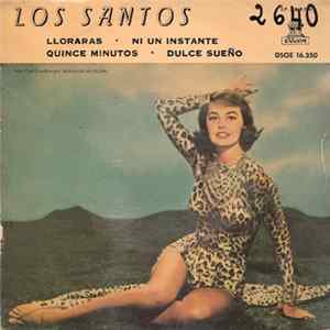 Los Santos - Lloraras / Ni Un Instante / Quince Minutos / Dulce Sueño FLAC album