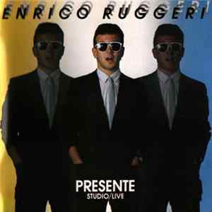 Enrico Ruggeri - Presente - Studio / Live FLAC album