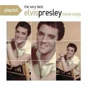 Elvis Presley - Playlist: The Very Best Elvis Presley Movie Songs FLAC album