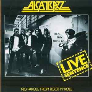 Alcatrazz - Live Sentence - No Parole From Rock 'n' Roll FLAC album