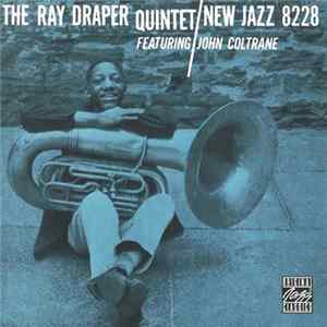 The Ray Draper Quintet Featuring John Coltrane - The Ray Draper Quintet Featuring John Coltrane FLAC album
