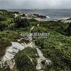 Thisquietarmy - The Body And The Earth FLAC album
