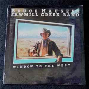 Bruce Hauser and the Sawmill Creek Band - Window To The West FLAC album