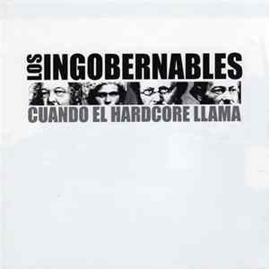 Los Ingobernables - Cuando El Hardcore Llama FLAC album