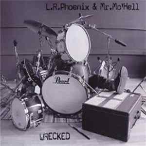 L.R.Phoenix & Mr. Mo'Hell - Wrecked FLAC album