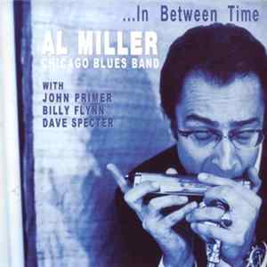 Al Miller Chicago Blues Band - …In Between Time FLAC album