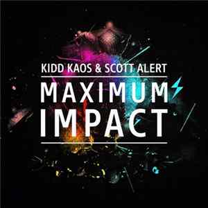 Kidd Kaos & Scott Alert - Maximum Impact FLAC album