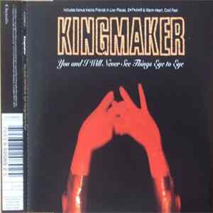 Kingmaker - You And I Will Never See Things Eye To Eye FLAC album