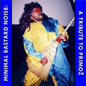 Various - Minimal Bastard Noise: A Tribute To Primož FLAC album