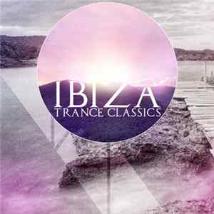 Various - Ibiza Trance Classics FLAC album