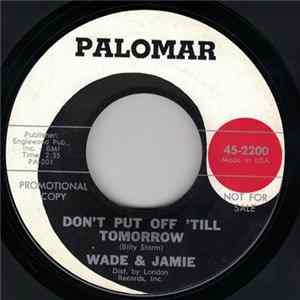 Wade And Jamie - Send For Me / Don't Put Off 'Till Tomorrow FLAC album