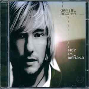 Daniel Andrea - Hoy Es Mañana FLAC album