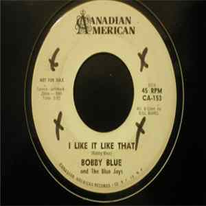 Bobby Blue And The Blue Jays - I Like It Like That / Trouble In Mind FLAC album