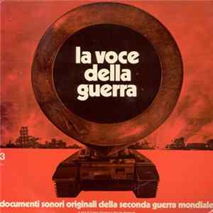 No Artist - La Voce Della Guerra 3 - Documenti Sonori Originali Della Seconda Guerra Mondiale FLAC album