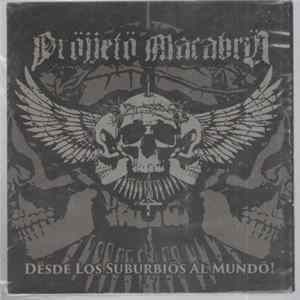 Pröjjetö Macabrö - Desde Los Suburbios Al Mundo! FLAC album
