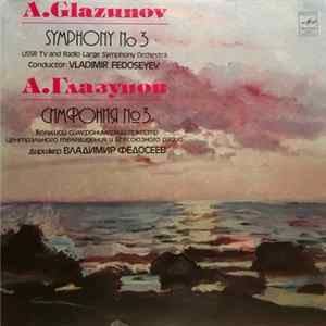 Glazunov - The USSR TV And Radio Large Symphony Orchestra Conducted By Vladimir Fedoseyev - Symphony No.3 In D Major Op. 33 FLAC album