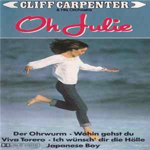 Cliff Carpenter Und Sein Orchester - Oh Julie FLAC album