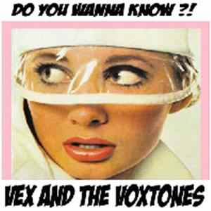 Vex And The Voxtones - Do You Wanna Know?! FLAC album