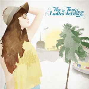 Various - The Ladies Of Too Slow To Disco FLAC album