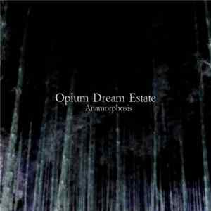 Opium Dream Estate - Anamorphosis FLAC album
