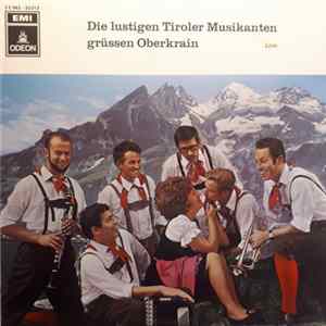 Die Lustigen Tiroler Musikanten - Die Lustigen Tiroler Musikanten Grüssen Oberkrain FLAC album