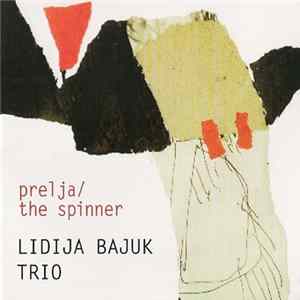 Lidija Bajuk Trio - Prelja (Spinner) FLAC album