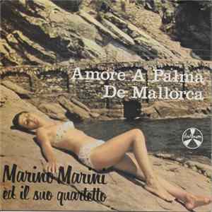Marino Marini Ed Il Suo Quartetto - Amore A Palma De Mallorca FLAC album