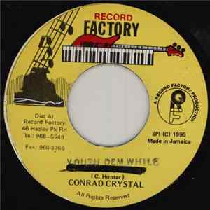 Conrad Crystal - Youth Dem While FLAC album