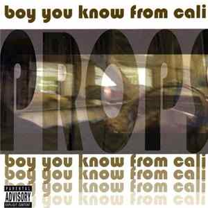 Props - Boy You Know From Cali FLAC album
