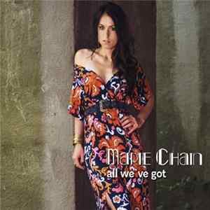Marie Chain - All We've Got FLAC album