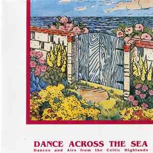 Mark Roberts , Sandror Astrausky - Dance Across The Sea Dances And Airs From The Celtic Highlands FLAC album