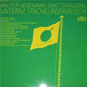 Walter Hedemann - Singt Chansons · Unterm Stachelbeerbusch FLAC album