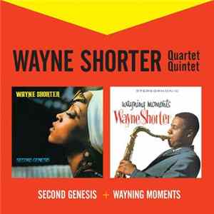 Wayne Shorter Quartet/Quintet - Second Genesis+Wayning Moments FLAC album