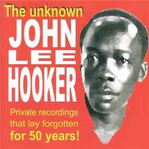 John Lee Hooker - The Unknown John Lee Hooker - 1949 Recordings FLAC album