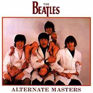 The Beatles - Alternate Masters FLAC album