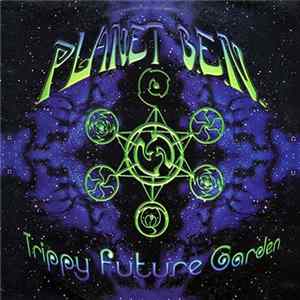 Planet B.E.N. - Trippy Future Garden FLAC album