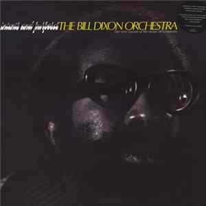 The Bill Dixon Orchestra - Intents And Purposes FLAC album
