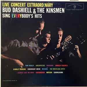 Bud Dashiell & The Kinsmen : Bud Dashiell with Bernie Armstrong Jr. and Everit Herter - Live Concert Extraord!nary - Sing Everybody's Hits FLAC album