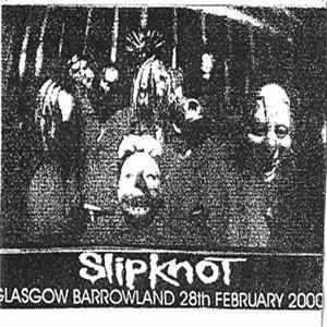 Slipknot - Glasgow Barrowland 28th February 2000 FLAC album