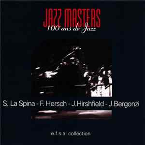 S. La Spina - F. Hersch - J. Hirshfield - J. Bergonzi - Jazz Masters (100 Ans De Jazz) FLAC album